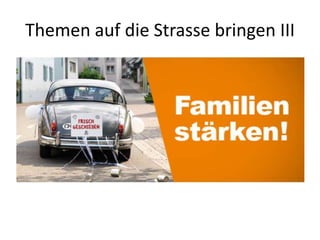 Themen auf die Strasse bringen III
 