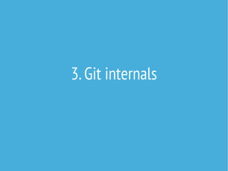 3. Git internals

 