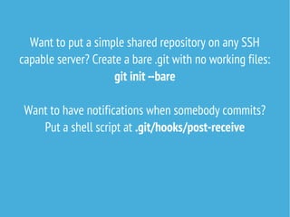 Exercise:
- go to https://github.com/ottok/git-training and fork it
- look at the fork under your own Github account and
clone it to your laptop
- edit names.txt and add yours
- push changes back to Github
- in Github, do a merge request back to me

 