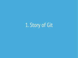 1. Story of Git

 