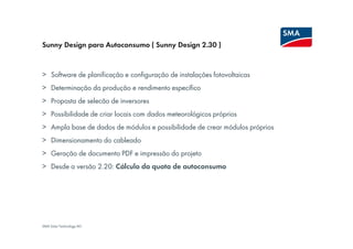 Sunny Design para Autoconsumo ( Sunny Design 2.30 )


> Software de planificação e configuração de instalações fotovoltaicas
> Determinação da produção e rendimento específico
> Proposta de selecão de inversores
> Possibilidade de criar locais com dados meteorológicos próprios
> Ampla base de dados de módulos e possibilidade de crear módulos próprios
> Dimensionamento do cableado
> Geração de documento PDF e impressão do projeto
> Desde a versão 2.20: Cálculo da quota de autoconsumo




SMA Solar Technology AG
 