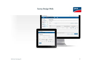 Sunny Design Web




SMA Solar Technology AG                      37
 