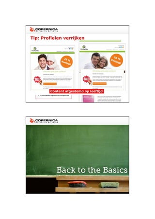 23-11-2012




Tip: Profielen verrijken




        Content afgestemd op leeftijd




                                               16
 