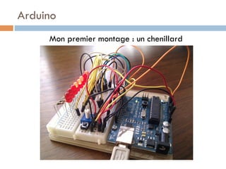 Arduino
     Mon premier montage : un chenillard
 
