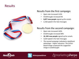 Results
              Results from the first campaign:
                  •   Open rate increased 112%
                  • ...