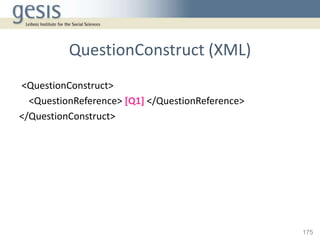 QuestionConstruct (XML)
<QuestionConstruct>
  <QuestionReference> [Q1] </QuestionReference>
</QuestionConstruct>




     ...