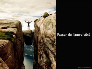 Passer de l’autre côté

© Galyna Andrushko - Fotolia.com

 