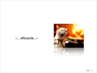 «... efﬁcacité...»

ZapTravel

 