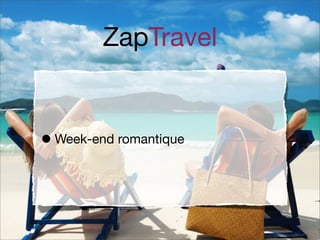 ZapTravel

• Week-end romantique

 