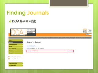 Finding Journals
 DOAJ(무료저널)
 