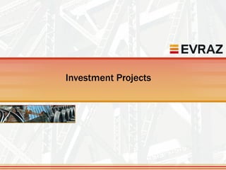 Investment Projects
 