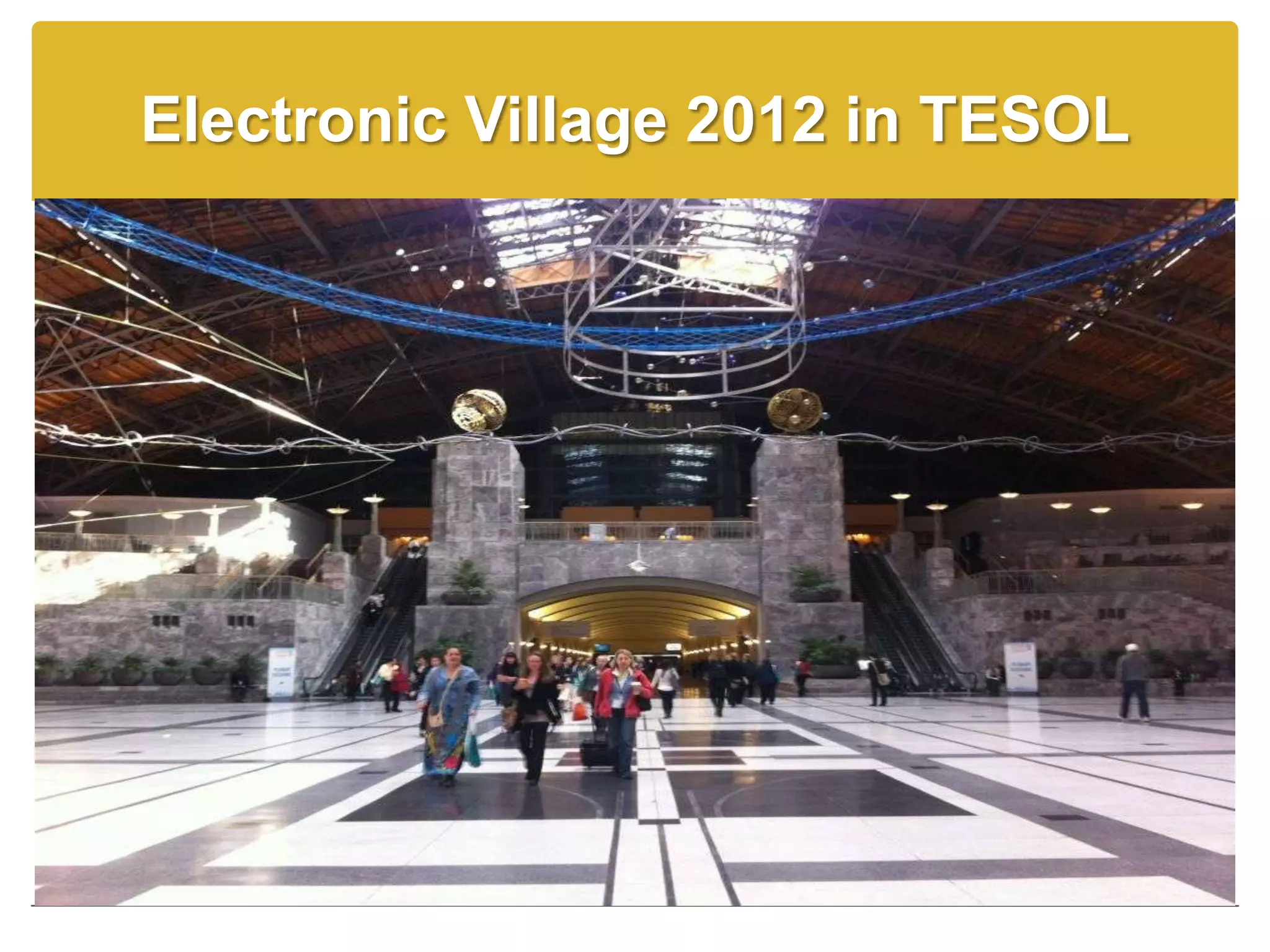 Electronic Village 2012 in TESOL
 