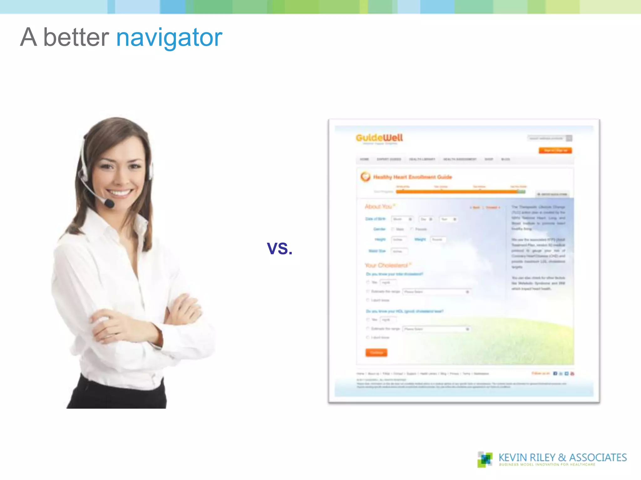 A better navigator




                     VS.
 