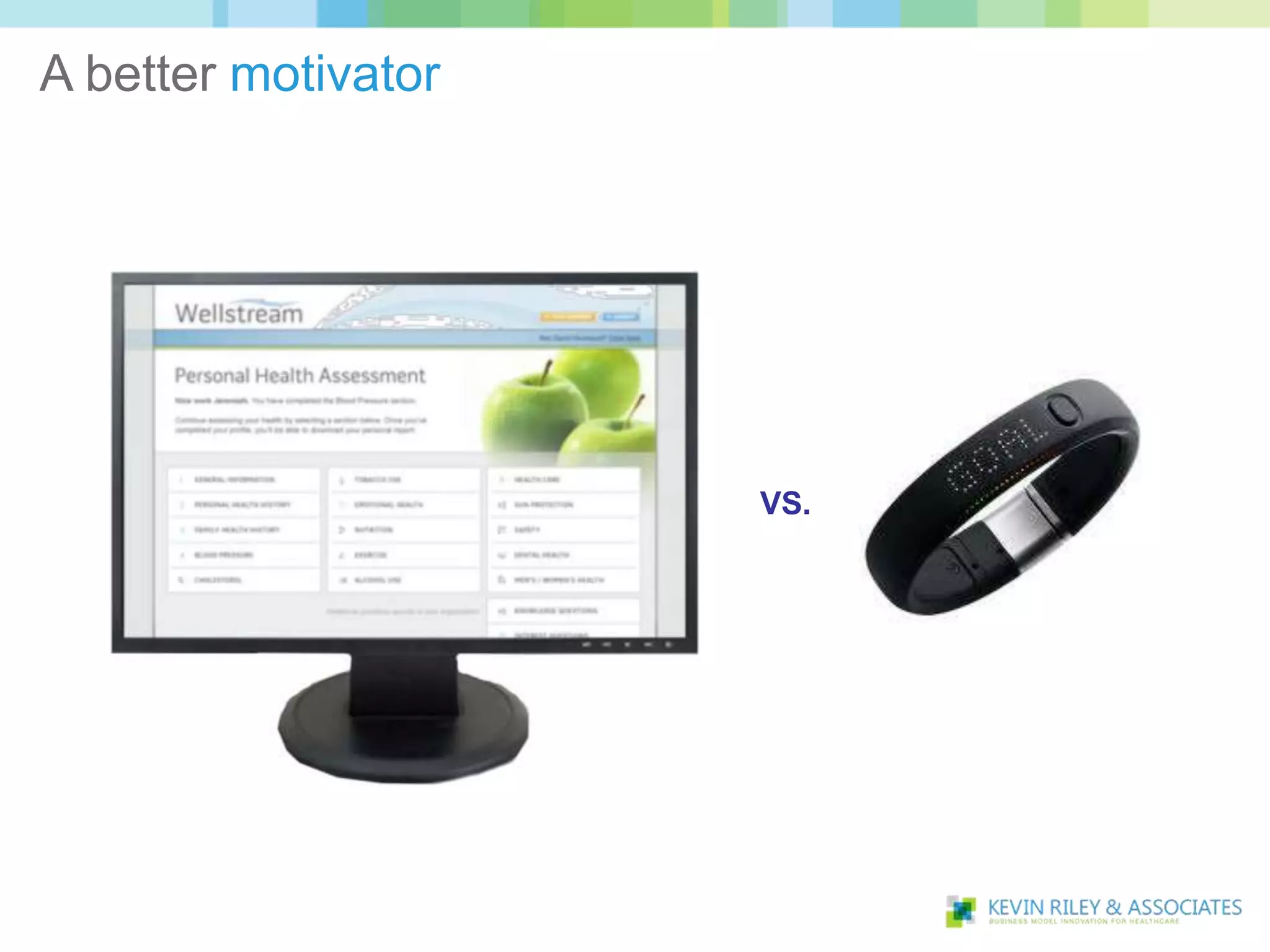A better motivator




                     VS.
 