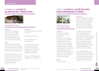 success story



      Rowenta > La Pub TV                                                                       CNCT > La Pub TV, alliée de choc
      au service de l’innovation                                                                pour sensibiliser le public

                                                                                                                                                   Résultats
                                                                                                                                                     Cette campagne est venue en



                                            Publicis Conseil
                                                                                                                                                   appui d’une prise de conscience




                                                                                                                                  Euro RSCG 360
                                                                                                                                                   par l’ensemble de la société et
                                                                                                                                                   notamment les responsables
                                                                                                                                                   politiques du coût sanitaire et
      Notoriété & image                                                                         Sensibilisation
                                                                                                                                                   financier majeur du tabagisme
                                                                                                & comportement                                     pour les individus et la société.
      Objectifs                                                Résultats
       Imaginer une campagne                                    300 000 joueurs en seulement    Objectifs                                          Par ailleurs, cette campagne




                                                                                                                                                                                        études de cas complète à retrouver sur snptv.org
      de lancement pour Silence                                3 semaines.                        Dénoncer les profits                             a lancé une reconnaissance
      Force Extreme et profiter                                                                 des cigarettiers sur la vie                        de ce coût exorbitant lors
      de l’opportunité pour faire                               3 millions de pages vues.       des fumeurs.                                       du sommet des Nations Unies en
      de Rowenta la marque leader                                                                 Souligner le coût sanitaire                      septembre 2011, dans le cadre
      sur le marché des aspirateurs.                            + de 50 000 inscrits            et économique du tabagisme.                        du sommet sur les Maladies
                                                               au tirage au sort.                 Rappeler l’urgence à agir                        Non Transmissibles (Cancers,
      Cibles                                                                                    face au fléau du tabac.Cette                       Maladies Cardiovasculaires,
        Une cible large concernée                               + de 90 articles dont une       campagne avait pour finalité                       Maladies Respiratoires, Diabète)
      en permanence par le problème                            mention dans LCI live, des       d’inciter les fumeurs à refuser                    pour lesquelles le tabac est
      des nuisances sonores d’un aspi-                         articles dans les plus gros      cette manipulation de l’industrie                  le facteur de risque commun.
      rateur et qui ne veut pas faire de                       blogs/sites en France, Italie,   et d’impliquer les pouvoirs
      concession sur la performance.                           Allemagne... (Stratégies,        publics et le grand public sur le                  Il en résulte également une
                                                               CB News, Minutebuzz.).           coût sanitaire et économique du                    reconnaissance de la nécessité
        Hommes et femmes à partir de                                                            tabagisme au seul bénéfice                         de taxer les fabricants de tabac
      35 ans (à partir de 25 ans pour                           Jusqu’à 5 000 expériences       de l’industrie du tabac.                           pour qu’ils participent à la prise
      le web), CSP A et B+, vivant en                          partagées dont 1 000 tweets.                                                        en charge des coûts que leurs
      maison ou en appartement, prêt                                                            Cible                                              produits causent à la société.
      à investir dans un aspirateur                                                              Le grand public.
      qualitatif de marque.

                                                                                                                                                                                         @
194         LES + DE LA TÉLÉ 2013   Source : Publicis Conseil – www.snptv.org – Etude de cas
                                    septembre 2012.                                             Source : CNCT– www.snptv.org – Etude de cas février 2012.
                                                                                                                                                            LES + DE LA TÉLÉ 2013       195
 