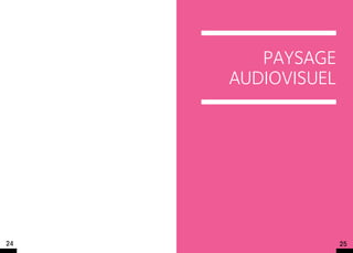 Paysage
     audiovisuel




24                 25
 