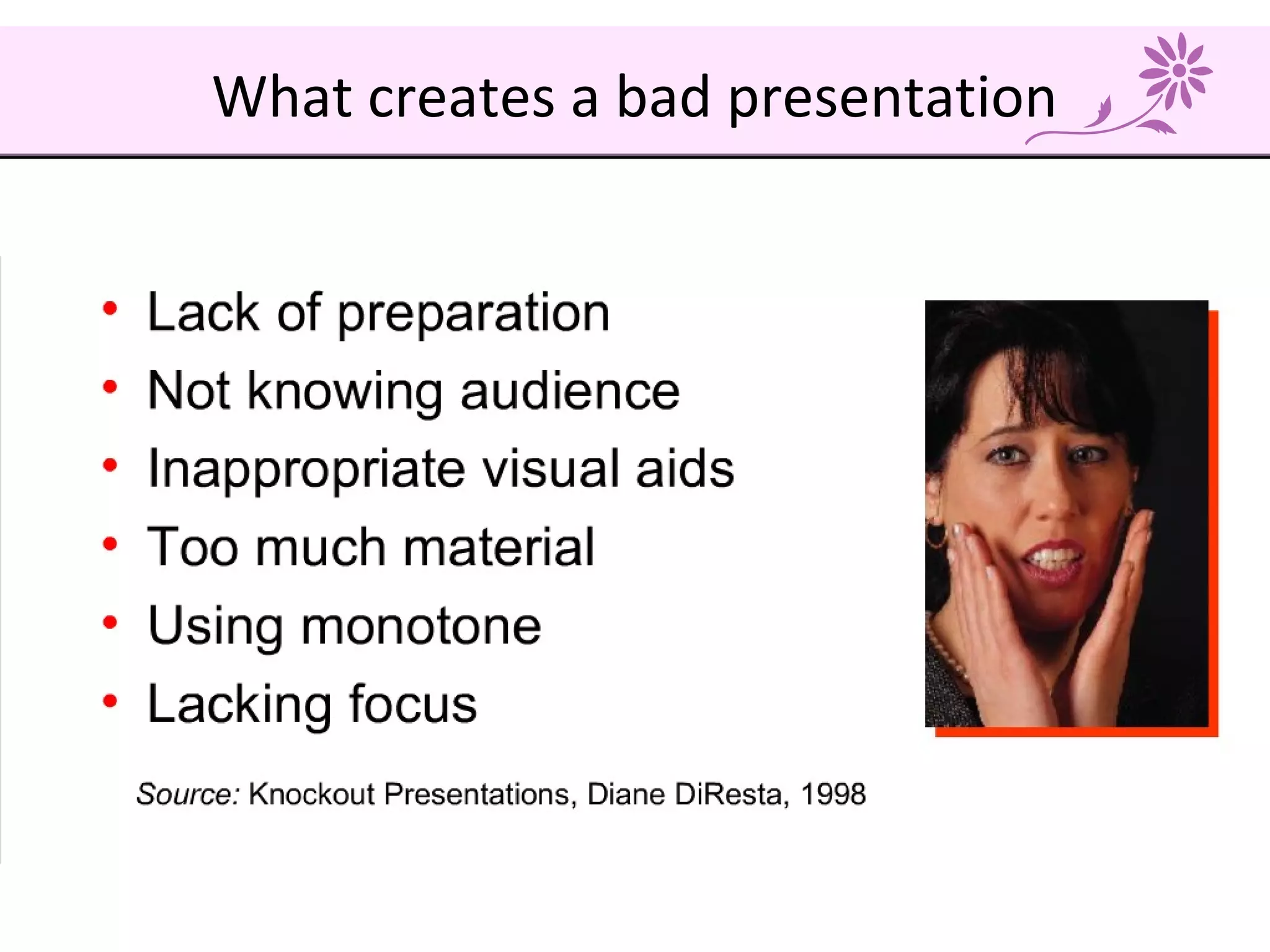 What creates a bad presentation
 