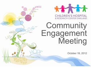 Community
Engagement
Meeting
October 18, 2012
 