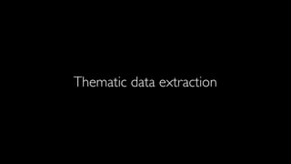 Thematic data extraction

 
