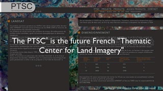 The

*
PTSC

is the future French "Thematic
Center for Land Imagery"

*

temporary name, subject to change when operationa...