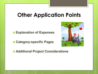 Other Application Points


 Explanation   of Expenses

 Category-specific   Pages

 Additional   Project Considerations
 