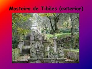 Mosteiro de Tibães (exterior)
 