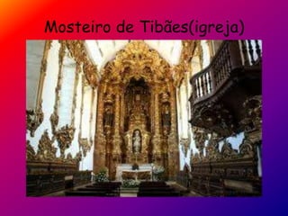 Mosteiro de Tibães(igreja)
 