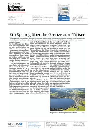 Medienbeobachtung
Medienanalyse
Informationsmanagement
Sprachdienstleistungen
ARGUS der Presse AG
Rüdigerstrasse 15, Postfach, 8027 Zürich
Tel. 044 388 82 00, Fax 044 388 82 01
www.argus.ch
Freiburger Nachrichten AG
1701 Freiburg
026/ 426 47 47
www.freiburger-nachrichten.ch
Datum: 14.05.2012
Medienart: Print
Medientyp: Tages- und Wochenpresse
Auflage: 16'106
Erscheinungsweise: 6x wöchentlich
Themen-Nr.: 866.4
Abo-Nr.: 1084081
Seite: 10
Fläche: 35'225 mm²
Argus Ref.: 46061587
Ausschnitt Seite: 1/2
Tourismus Baden-Württemberg
Bericht Seite: 58/110
 