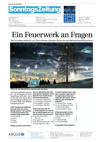 Medienbeobachtung
Medienanalyse
Informationsmanagement
Sprachdienstleistungen
ARGUS der Presse AG
Rüdigerstrasse 15, Postfach, 8027 Zürich
Tel. 044 388 82 00, Fax 044 388 82 01
www.argus.ch
SonntagsZeitung
8021 Zürich
044/ 248 40 40
www.sonntagszeitung.ch
Datum: 01.01.2012
Medienart: Print
Medientyp: Tages- und Wochenpresse
Auflage: 188'658
Erscheinungsweise: wöchentlich
Themen-Nr.: 866.4
Abo-Nr.: 1084081
Seite: 57
Fläche: 110'122 mm²
Argus Ref.: 44677524
Ausschnitt Seite: 1/3
Tourismus Baden-Württemberg
Bericht Seite: 1/53
 