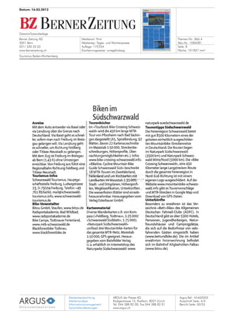 Medienbeobachtung
Medienanalyse
Informationsmanagement
Sprachdienstleistungen
ARGUS der Presse AG
Rüdigerstrasse 15, Postfach, 8027 Zürich
Tel. 044 388 82 00, Fax 044 388 82 01
www.argus.ch
Gesamt/Saisonbeilage
Berner Zeitung AG
3001 Bern
031/ 330 33 33
www.bernerzeitung.ch
Datum: 16.03.2012
Medienart: Print
Medientyp: Tages- und Wochenpresse
Auflage: 175'254
Erscheinungsweise: unregelmässig
Themen-Nr.: 866.4
Abo-Nr.: 1084081
Seite: 8
Fläche: 101'827 mm²
Argus Ref.: 45462503
Ausschnitt Seite: 4/4
Tourismus Baden-Württemberg
Bericht Seite: 50/53
 