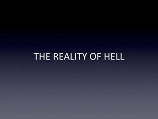 THE REALITY OF HELL
 