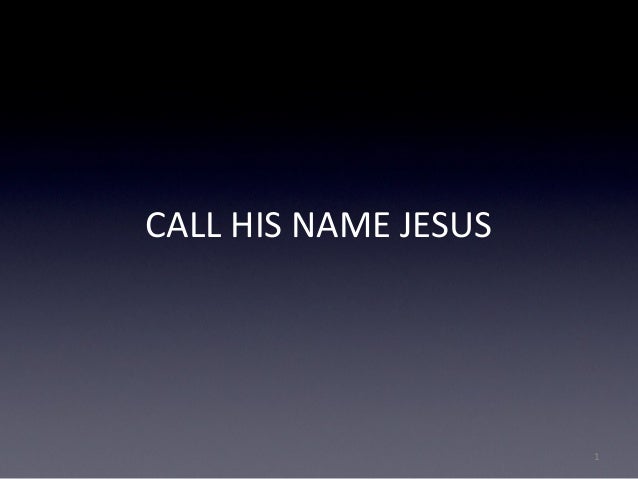 Call His Name Jesus