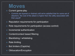 Moves
Current game-play

- Controls are layered or chained until we're satisﬁed that for some set of attackers,
the cost o...
