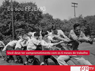 Você deve ter comprometimento com os 6 meses de trabalho
 