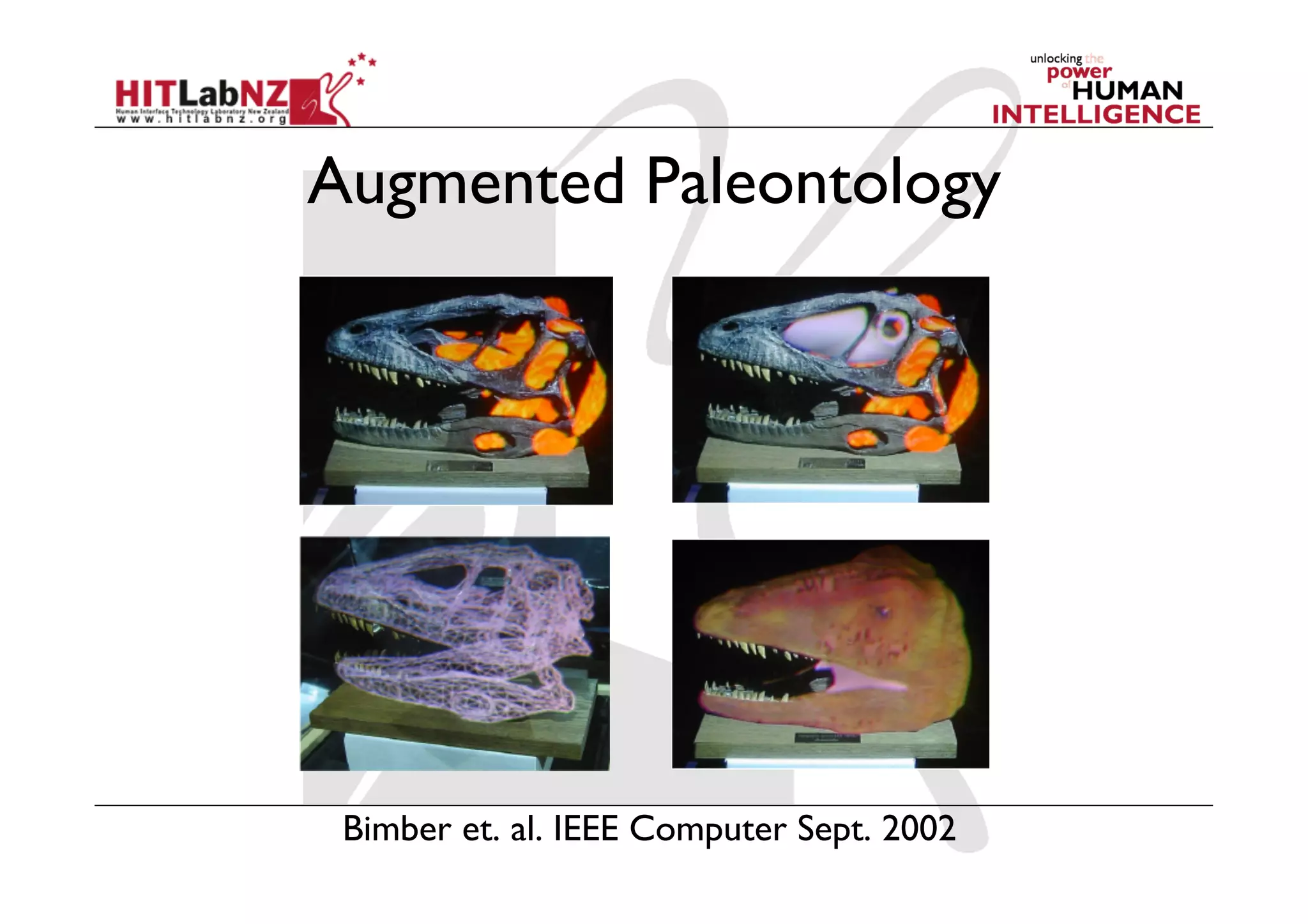 Augmented Paleontology




 Bimber et. al. IEEE Computer Sept. 2002
 