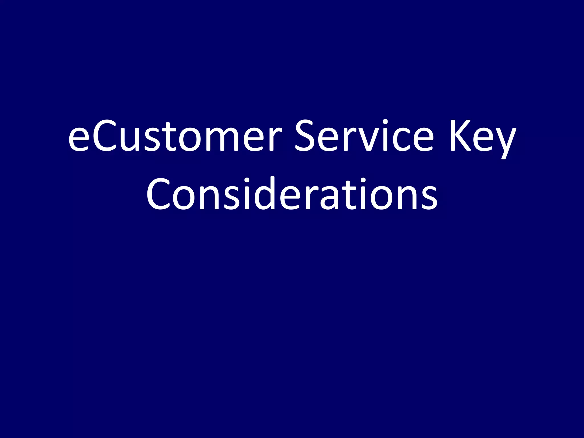eCustomer Service Key
   Considerations
 