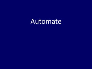 Automate
 