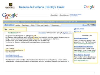 Réseau de Contenu (Display): Gmail




                                     9
 