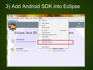 3) Add Android SDK into Eclipse
 