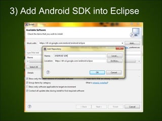 3) Add Android SDK into Eclipse
 