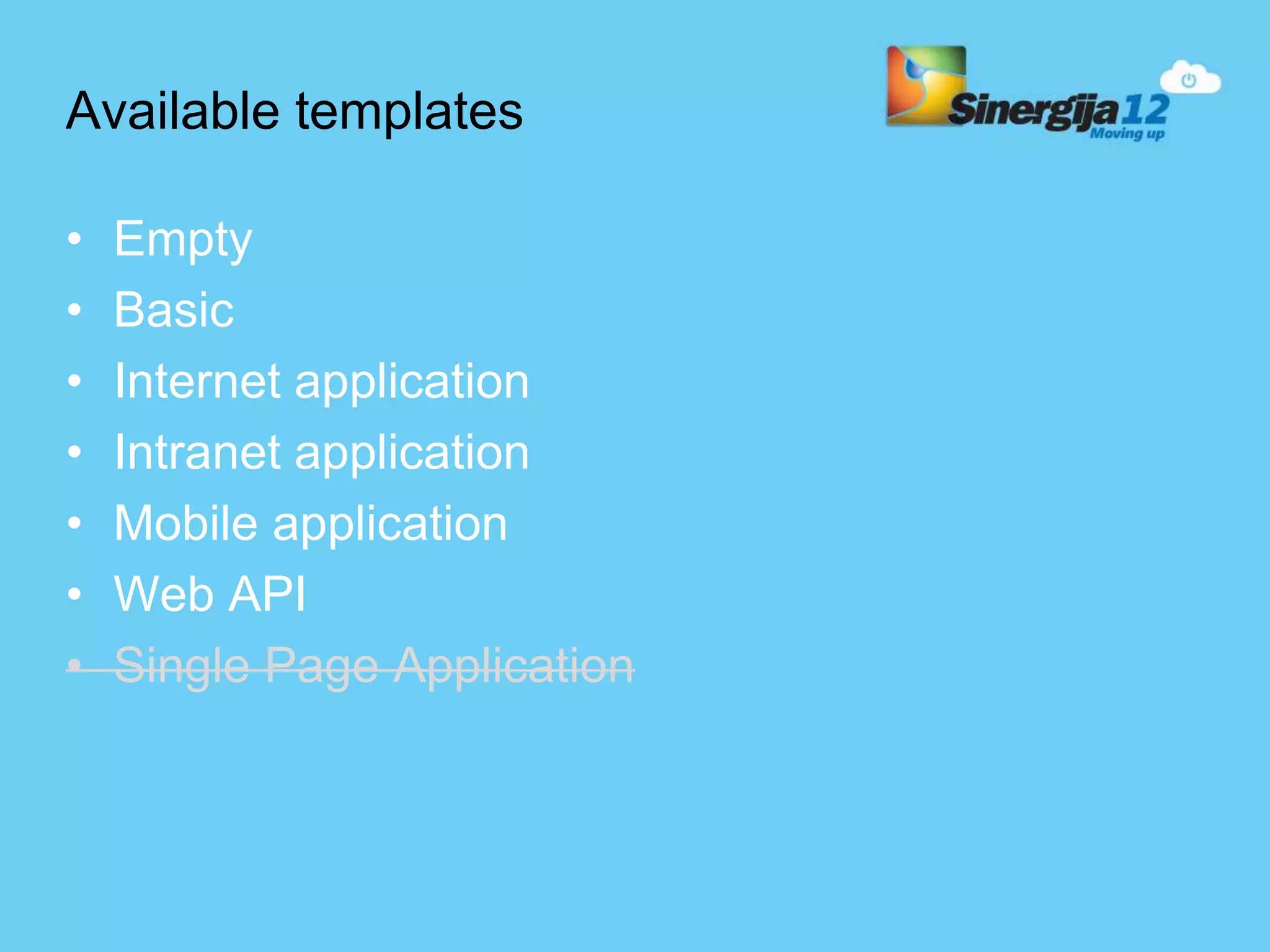 Available templates • Empty • Basic • Internet application • Intranet application • Mobile application • Web API • Single Page Application 