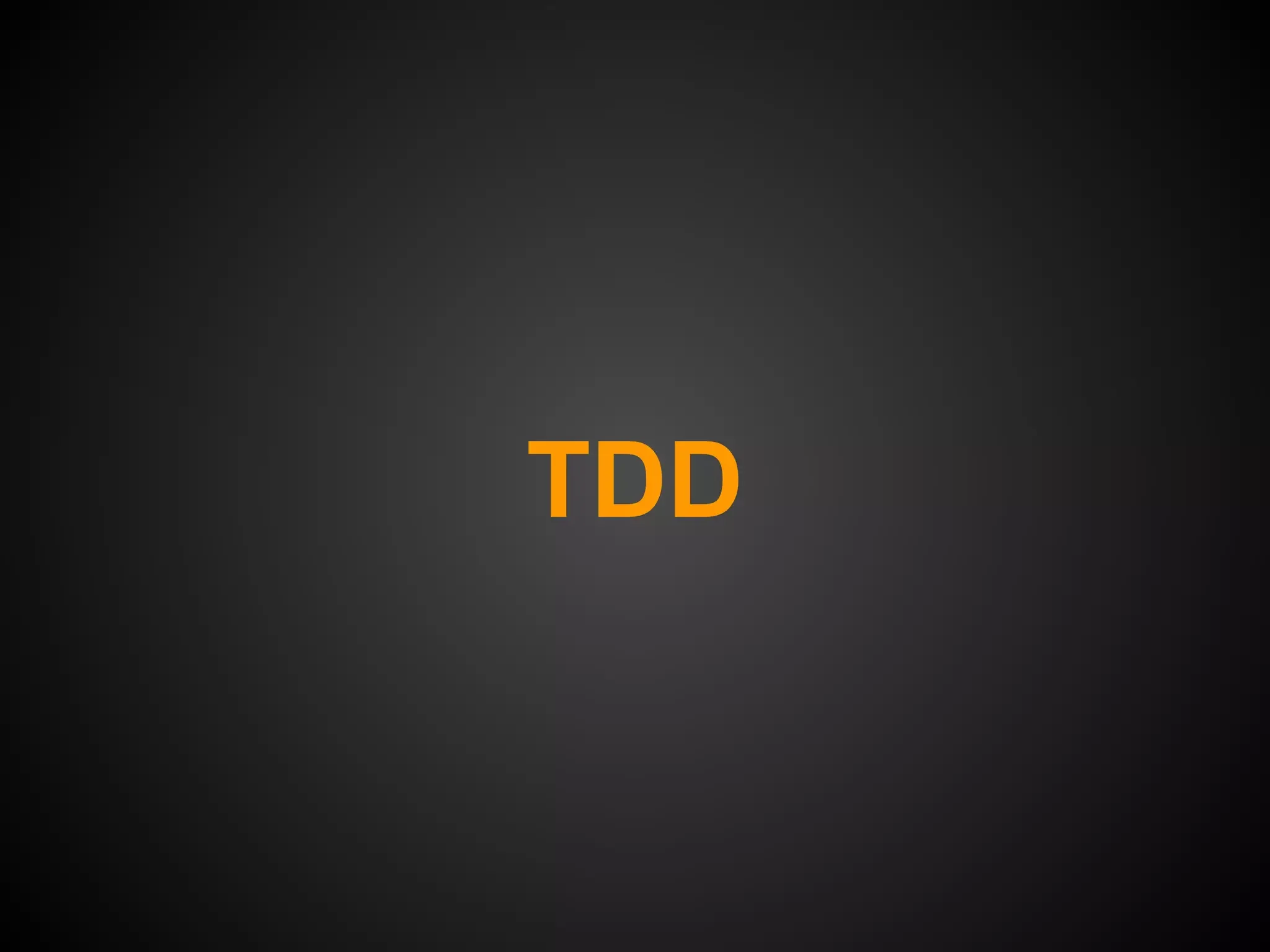 TDD
 