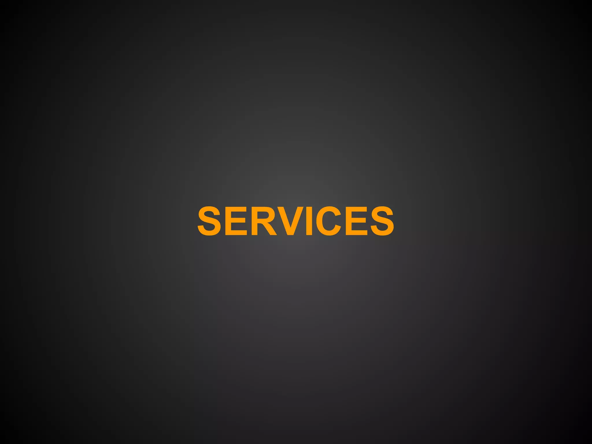 SERVICES
 