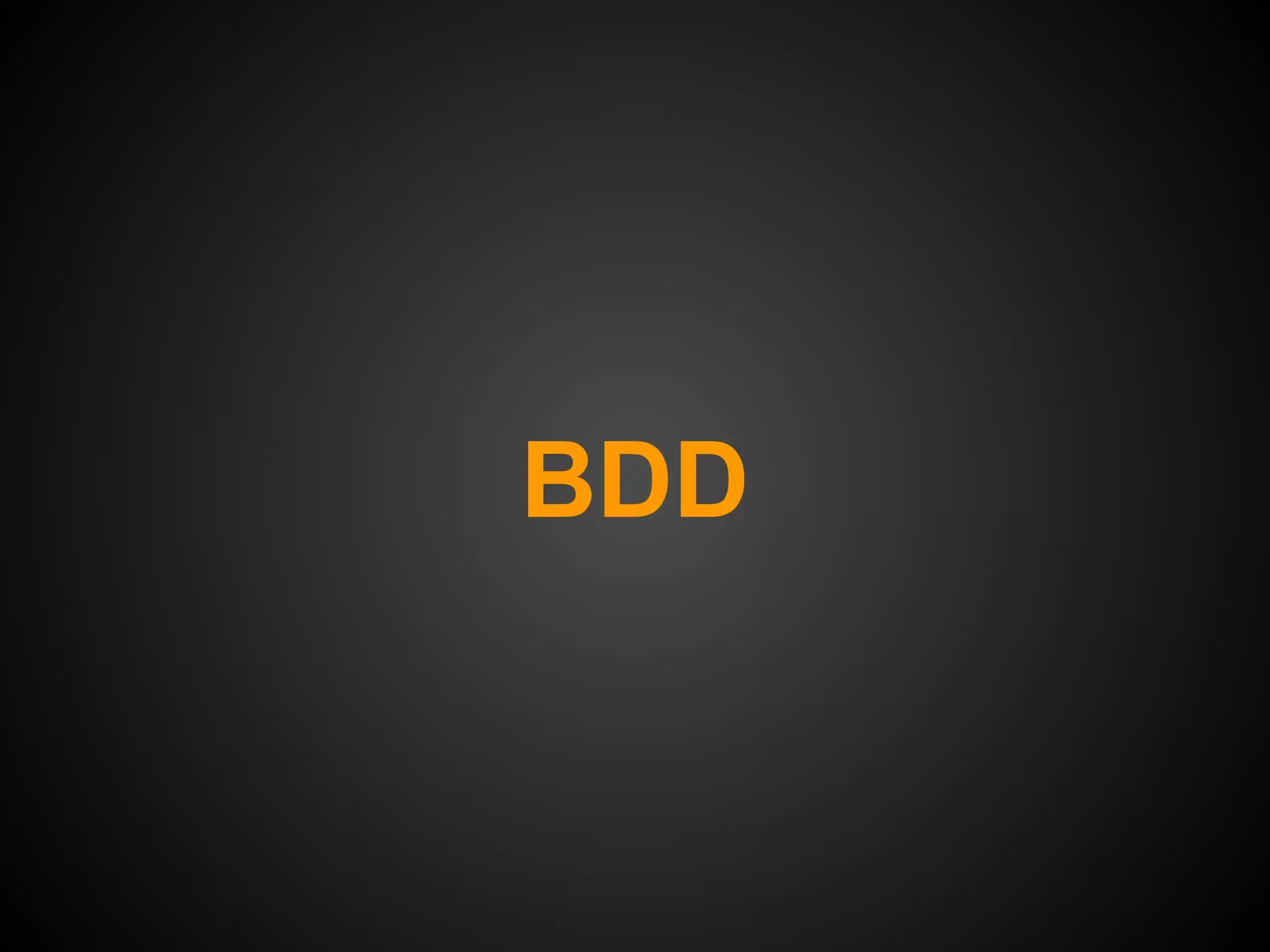 BDD
 