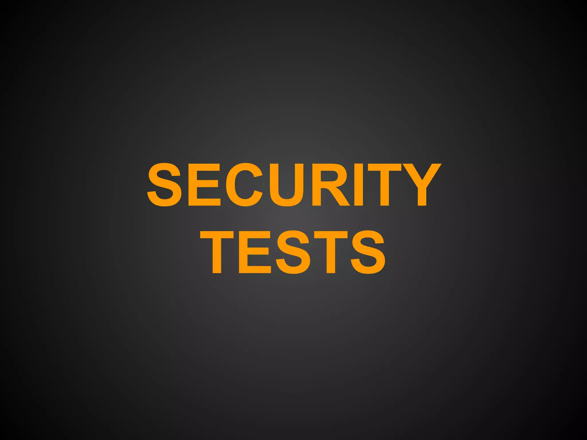 SECURITY
 TESTS
 
