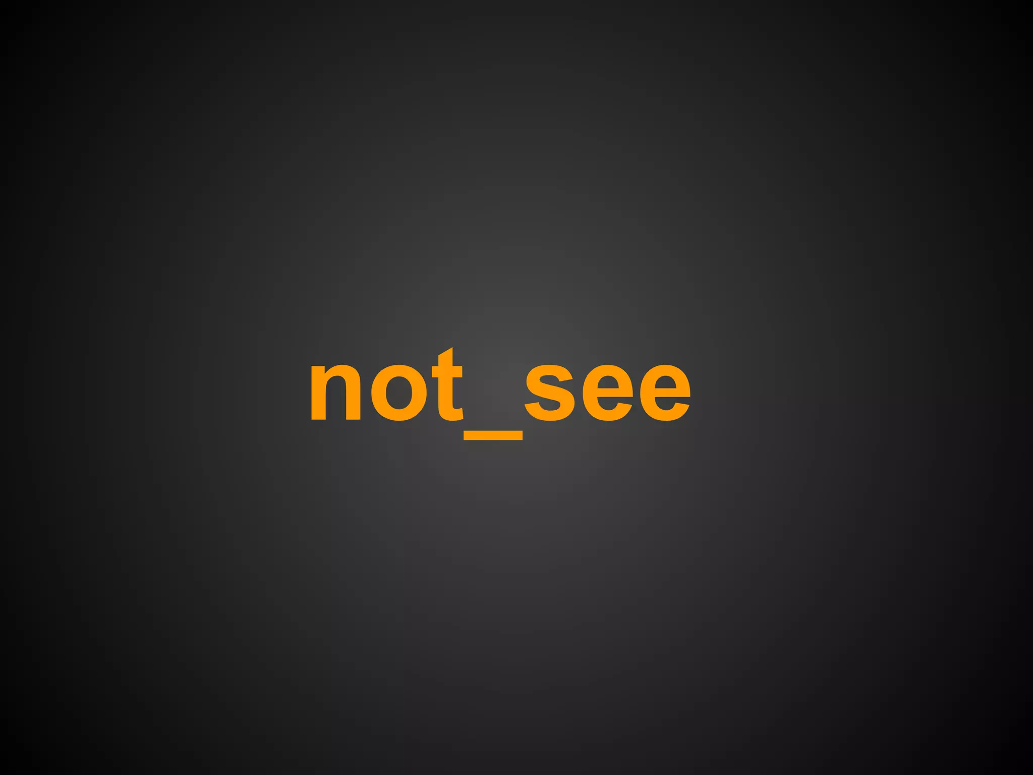 not_see
 