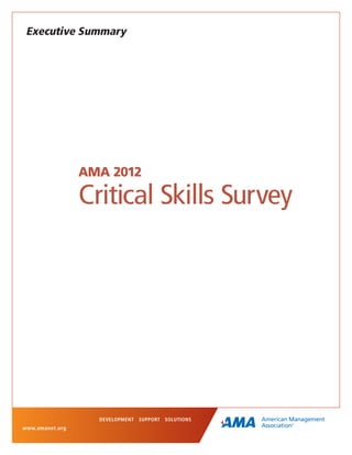 DEVELOPMENT SUPPORT SOLUTIONS
AMA 2012
Critical Skills Survey
www.amanet.org
Executive Summary
 