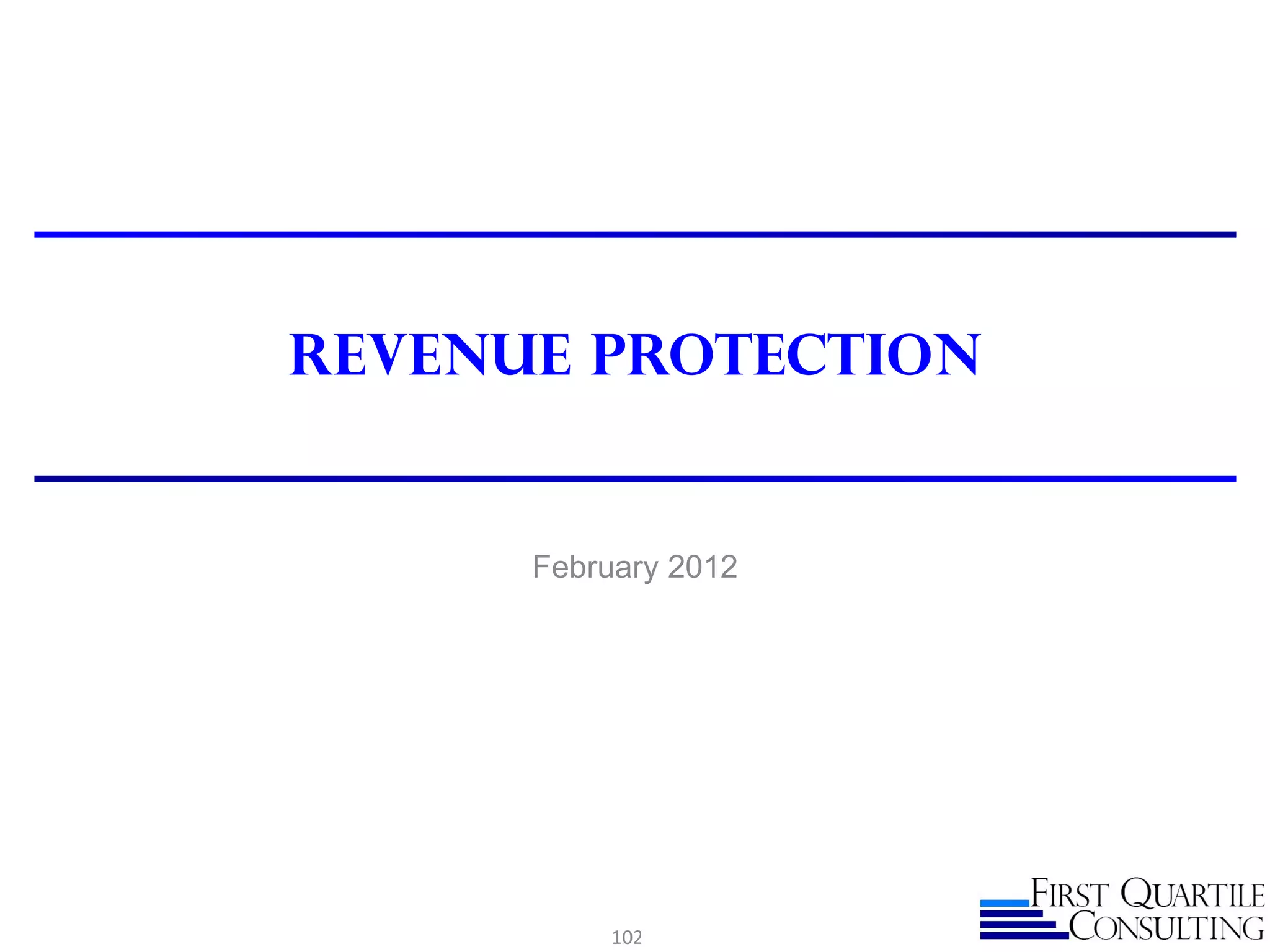 Revenue Protection


      February 2012




           102
 