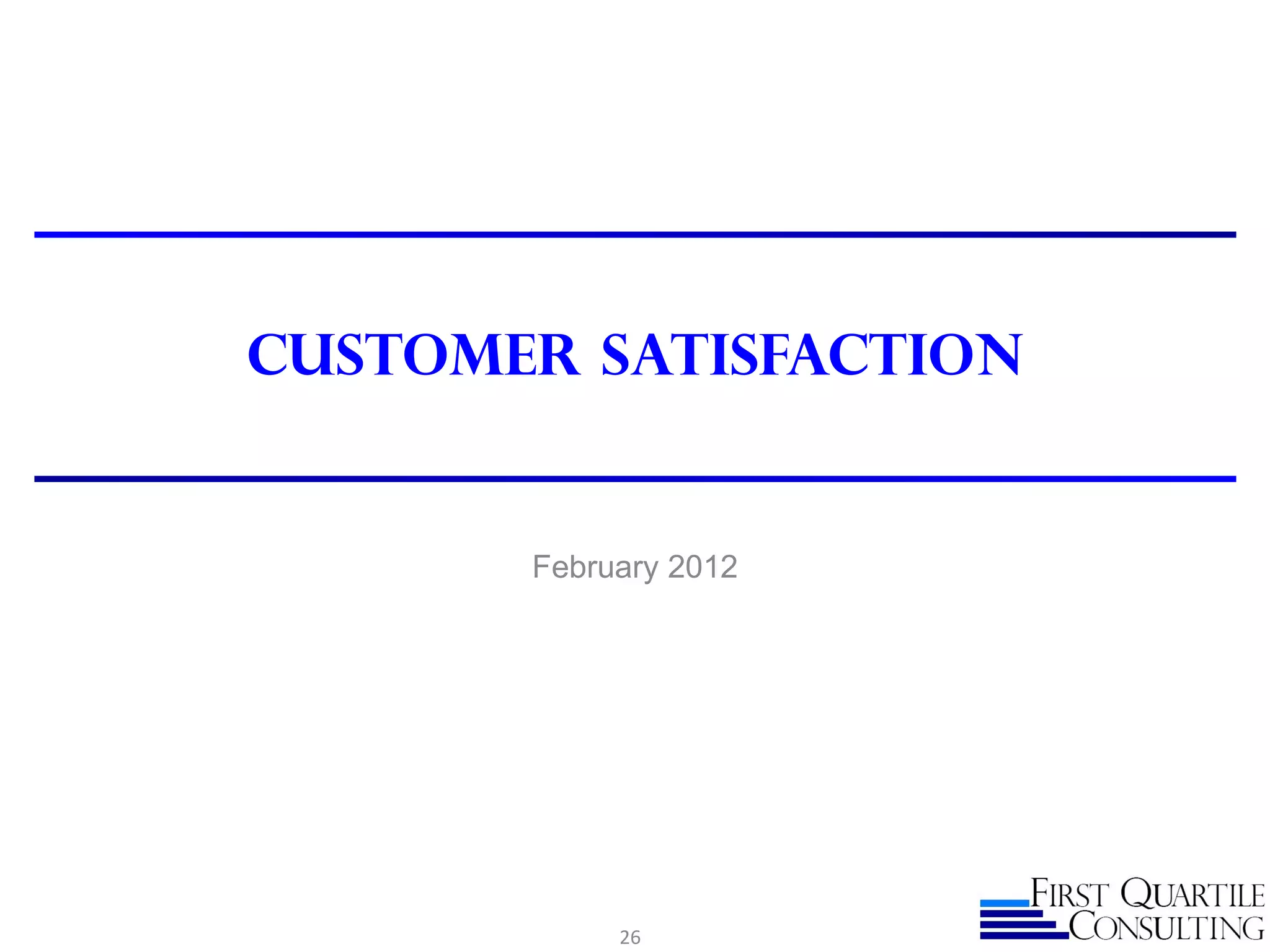 Customer Satisfaction


       February 2012




            26
 