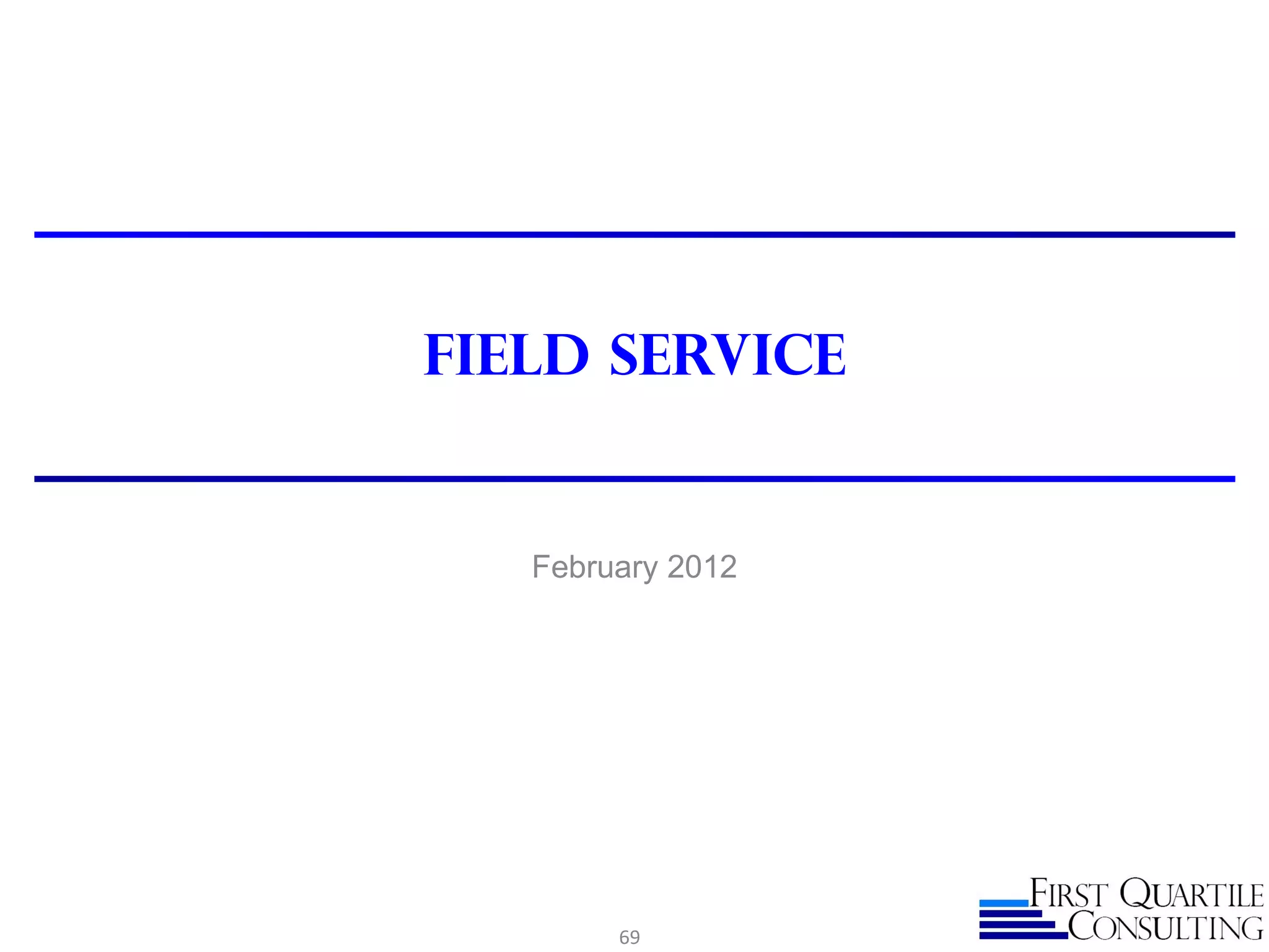 Field Service


   February 2012




        69
 